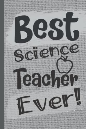Best Science Teacher Ever!: Unique Novelty Gratitude Gift For Science Teachers, Cute Lined 6x9 Notebook image 2