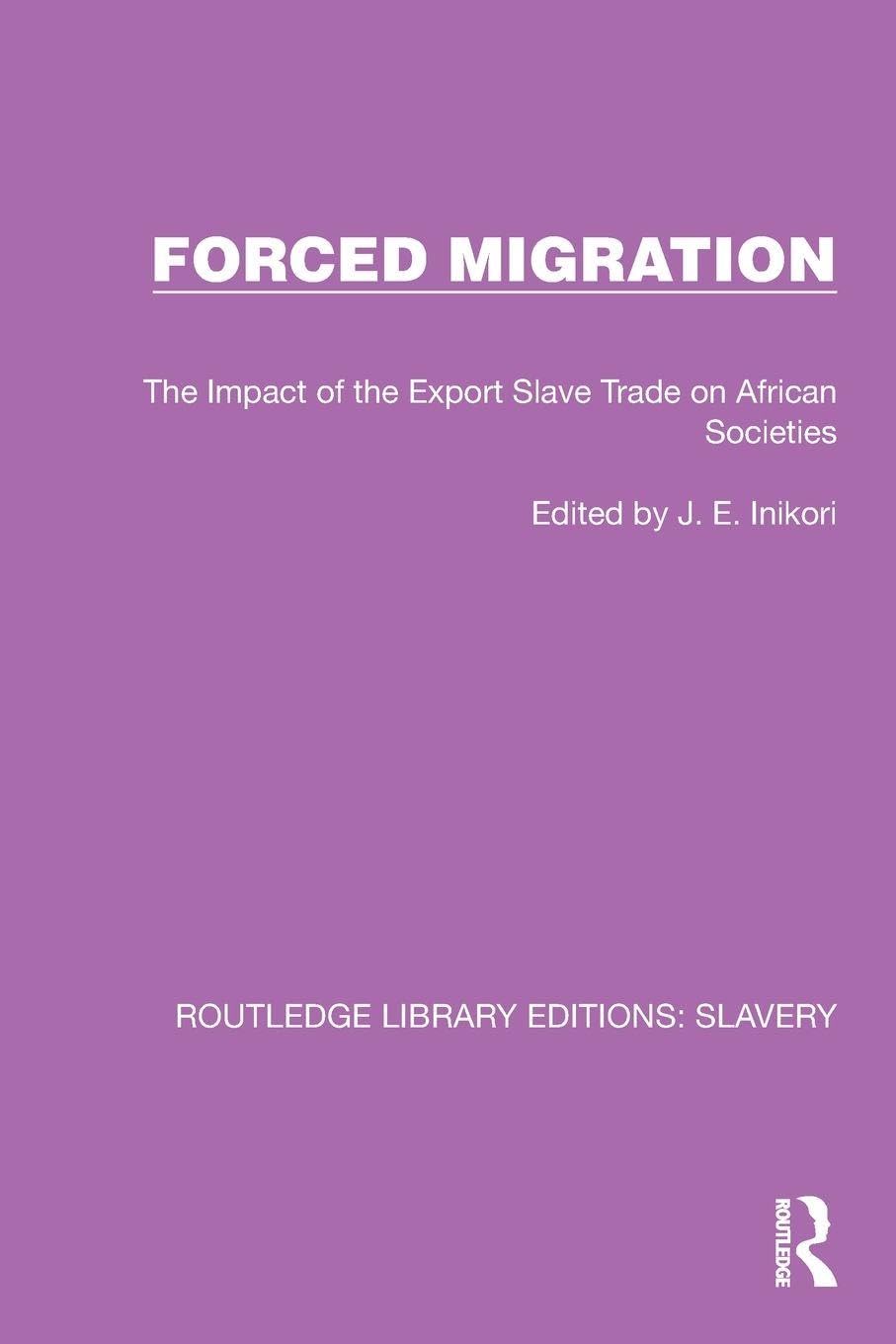 Forced Migration (Routledge Library Editions: Slavery)