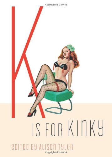 K Is for Kinky (By: Alison Tyler)