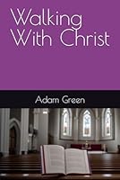 Walking With Christ 1654733695 Book Cover