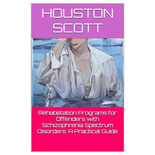 Rehabilitation Programs for Offenders with Schizophrenia Spectrum Disorders: A Practical Guide (English Edition)