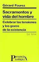 Sacramentos y vida del hombre: Celebrar las tensiones y los gozos de la existencia (Presencia Teológica) (Spanish Edition) 8429306633 Book Cover