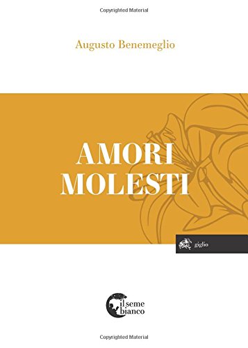 Amori molesti. I grandi amori nella storia Amori molesti. I grandi amori nella storia