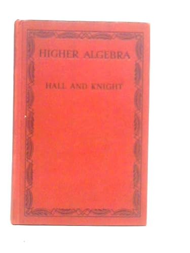 Higher Algebra: a Sequel to Elementary Algebra ... B002APWG1E Book Cover