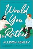 Would You Rather: A Novel – A Friends to Lovers Romance Where the Fake Marriage Feels All Too Real