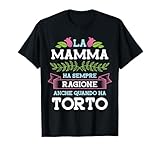 Photo Gallery la mamma ha sempre ragione divertente festa della mamma maglietta Photo Gallery la mamma ha sempre ragione divertente festa della mamma maglietta