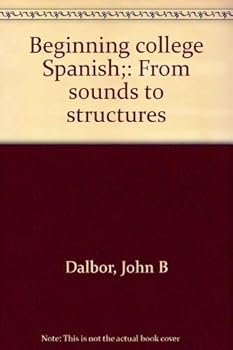 Hardcover Beginning college Spanish;: From sounds to structures Book