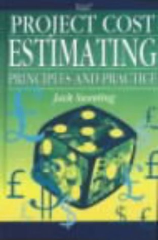 Project Cost Estimating - Principles and Practice: Sweeting, Jack ...