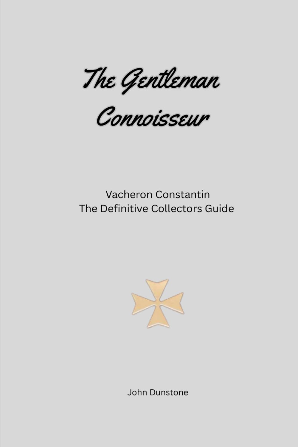 The Gentleman Connoisseur: Vacheron Constantin: The Definitive Collector’s Guide
