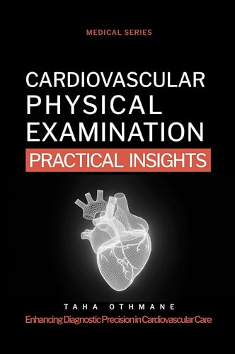 Cardiovascular Physical Examination: Practical Insights (Medical Series) (English Edition)