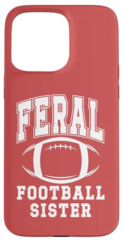 Feral Football Sister,Football Sis,Loud & Proud Cheer Sister X}zP[X iPhone 15 Pro Max p