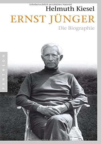 Ernst Jünger: Die Biographie Ernst Jünger: Die Biographie
