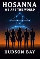 HOSANNA: We Are the World 1997640619 Book Cover