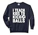 I Teach Kids To Kick Balls Funny Soccer Football Coach Comfort Colors Adult Sweatshirt