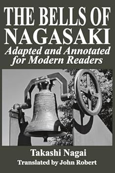 Paperback THE BELLS OF NAGASAKI: Adapted and Annotated for Modern Readers Book
