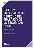 Casos y materiales del Derecho del Trabajo y de la Seguridad Social (Spanish Edition)