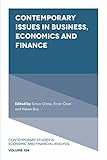 Contemporary Issues in Business, Economics and Finance (Contemporary Studies in Economic and Financial Analysis, 104)