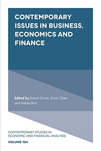 Contemporary Issues in Business, Economics and Finance (Contemporary Studies in Economic and Financial Analysis, 104)
