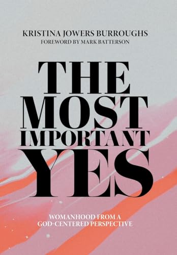 The Most Important Yes: Womanhood from a God-Centered Perspective