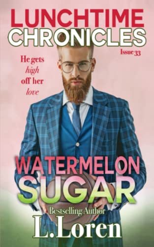 Watermelon Sugar (By: L. Loren)