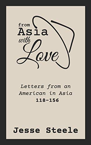 From Asia with Love 118–156: Letters from an American in Asia