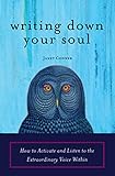 Writing Down Your Soul: How to Activate and Listen to the Extraordinary Voice Within (English Edition)