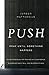 PUSH: Pray Until Something Happens: Divine Principles for Praying with Confidence, Discerning God's Will, and Blessing Others