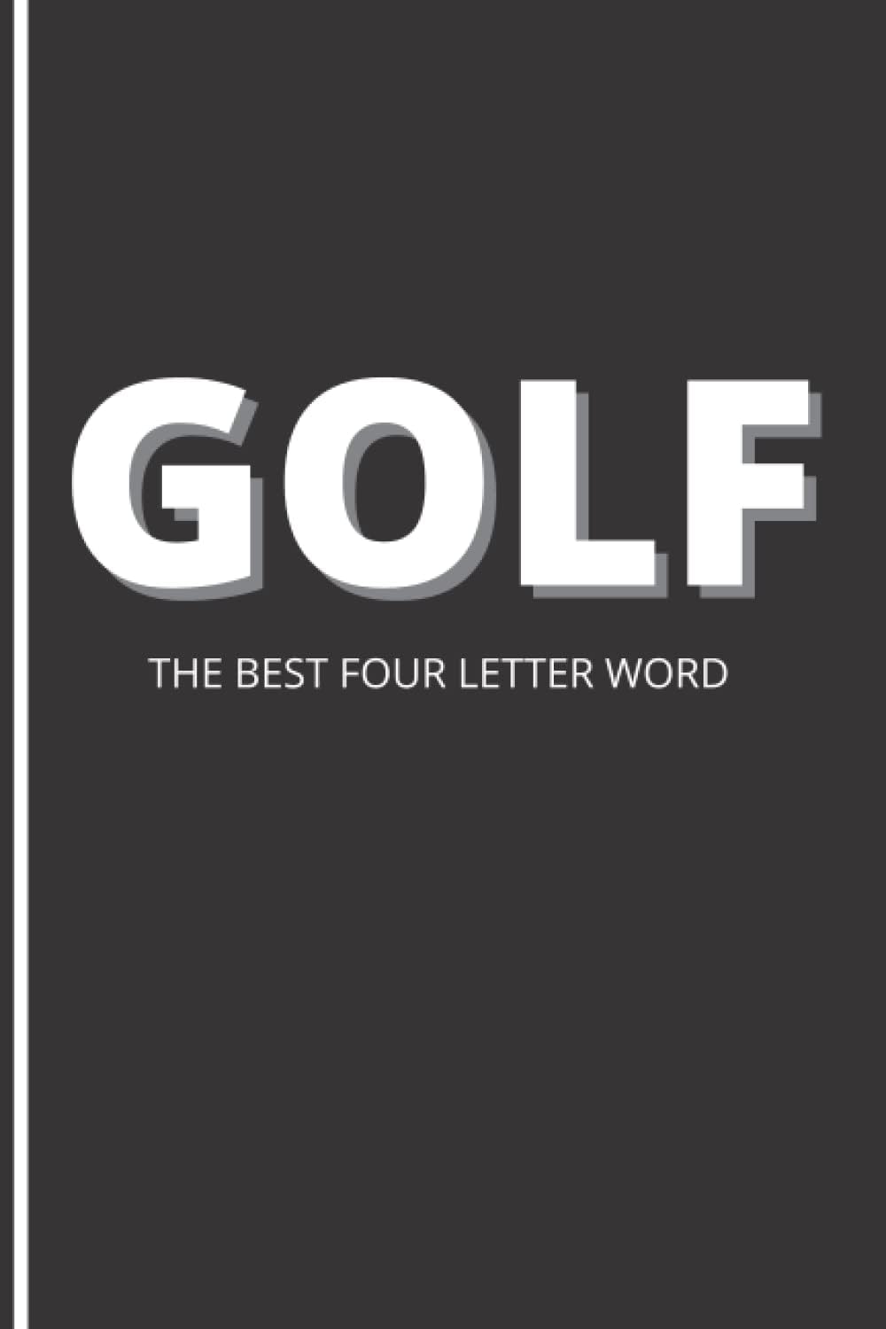 GOLF: The Best Four Letter Word