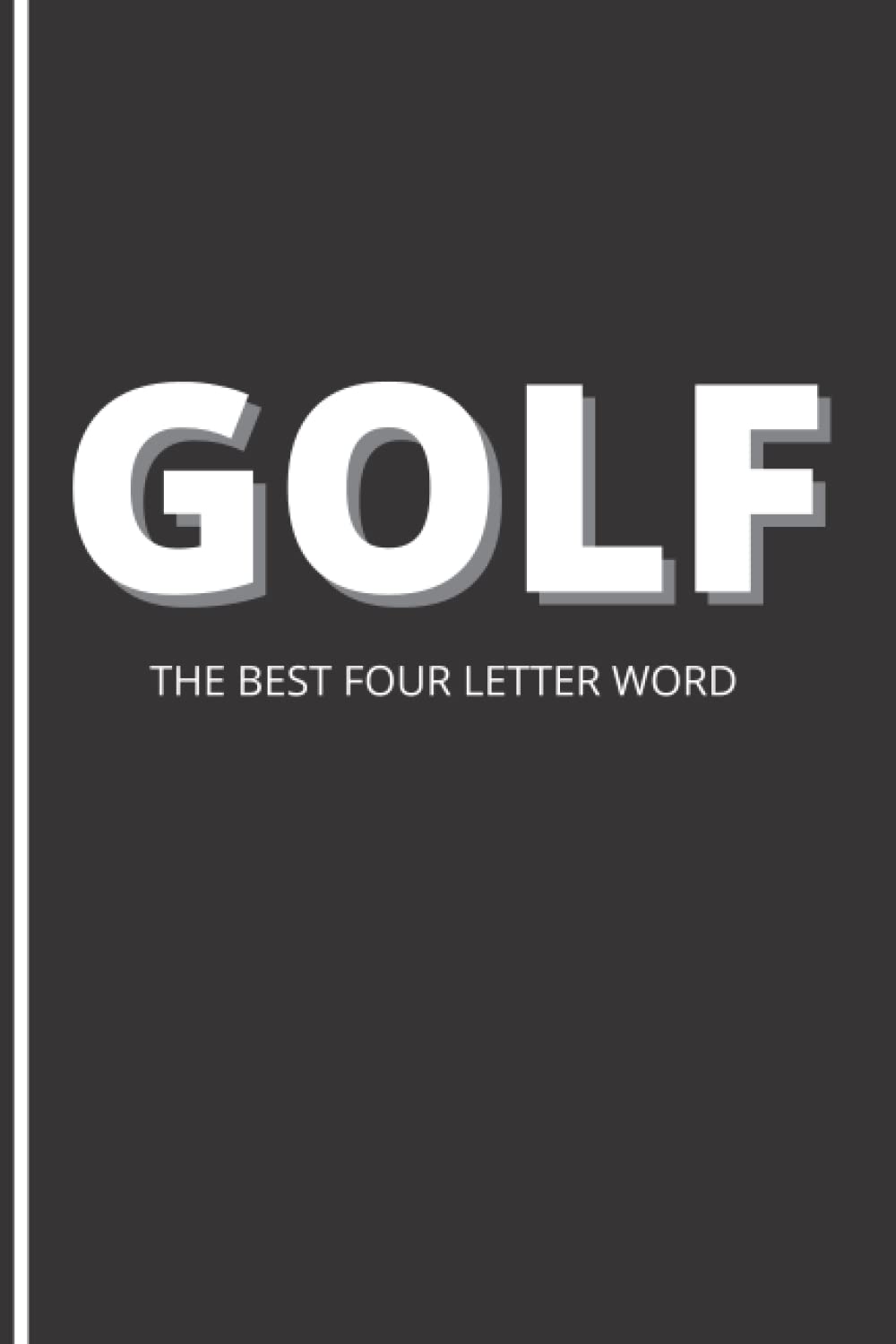 GOLF: The Best Four Letter Word