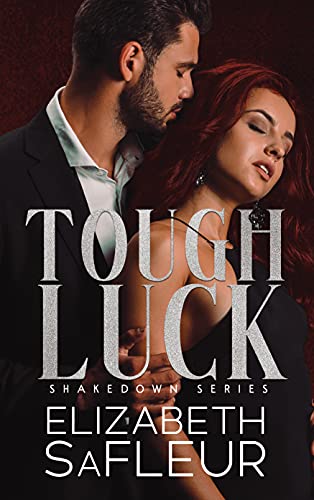 Tough Luck (The Shakedown Series Book 1) by [Elizabeth SaFleur]
