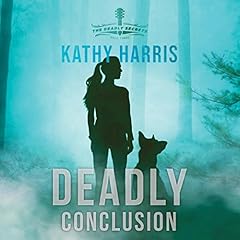 Deadly Conclusion Audiolibro Por Kathy Harris arte de portada