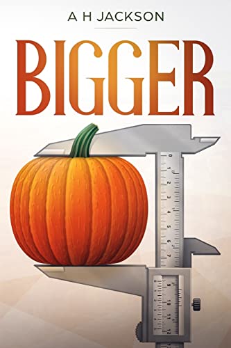 Bigger