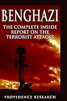 Benghazi: The Complete Inside Report on the Terrorist Attacks 1502742098 Book Cover