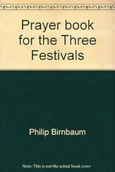 Prayer Book for Three Festivals Pesah - Shavouth - Sukkoth