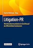 gebr wohlrab gmbh aldenhoven  Litigation-PR: Wie Krisenkommunikation im Gerichtssaal der Öffentlichkeit funktioniert