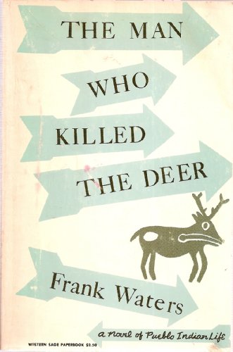 The Man Who Killed The Deer: A Novel of Pueblo ... B002Y33F1W Book Cover
