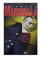 Carlos Marighella - O Inimigo Número um da Ditadura Militar 8586410179 Book Cover