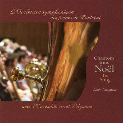 Chantons tous Noël [Audio CD] Montreal Youth Symphony Orchestra and Ensemble Vocale Polymnie
