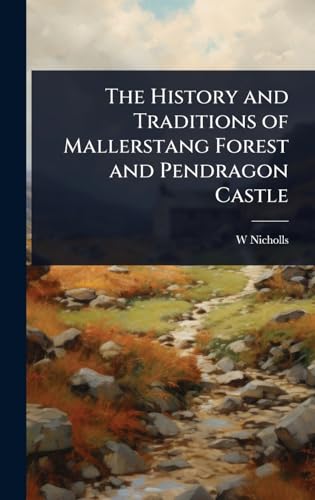 The History and Traditions of Mallerstang Forest and Pendragon Castle