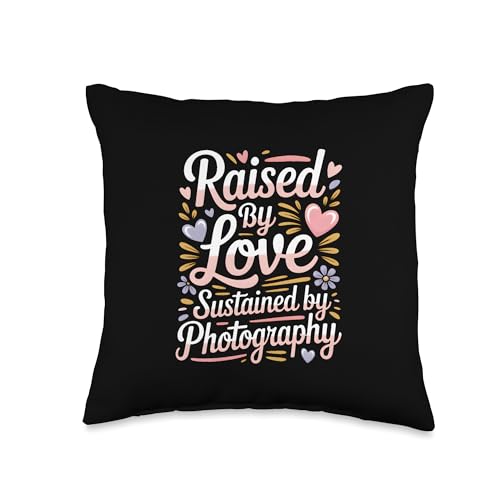 Photography Lover Raised by Love Sustained by Photography Throw Pillow