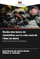 Études des bancs de rhodolithes sur la côte nord de l'État de Bahia: Aspects taxonomiques et écologiques (French Edition) 6208779847 Book Cover