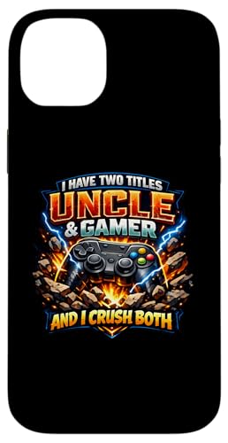 Gaming I Have Two Title Uncle and Gamer And I Crush both �X�}�z�P�[�X iPhone 14 Plus �p