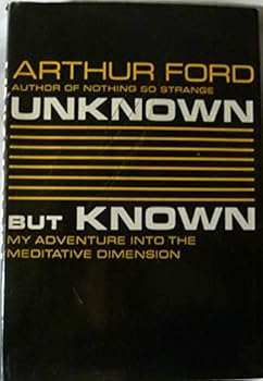 Hardcover Unknown But Known - My Adventure Into the Meditative Dimension Book