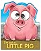 I'm Just a Little Pig (Googley-Eyed Board Books)
