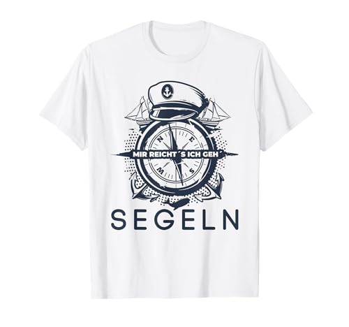 Mir reichts ich geh segeln Lustiger Spruch Segler Outfit T-Shirt