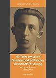 NS-Täter zwischen Gestapo und pfälzischer Geschichtsforschung: Karl Richard Weintz (1908-2010)