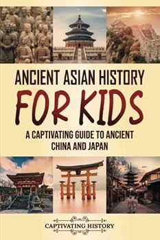 Paperback Ancient Asian History for Kids: A Captivating Guide to Ancient China and Japan (Making the Past Come Alive) Book