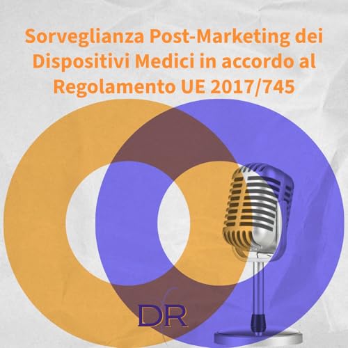 Focus MDR: La Sorveglianza Post-Marketing (PMS) come Pilastro della Conformit&agrave;