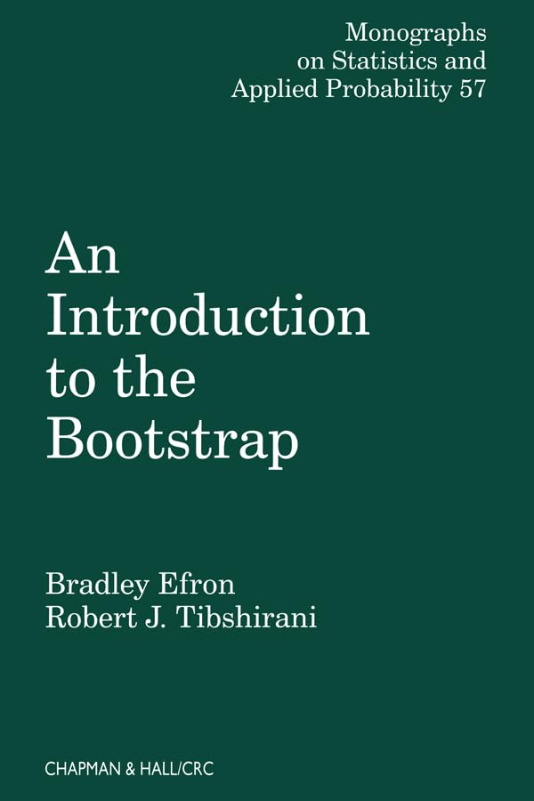An Introduction to the Bootstrap (Chapman & Hall/CRC Monographs on Statistics and Applied Probability Book 57)      1st Edition, Kindle Edition
