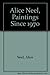 Alice Neel, Paintings Since 1970 - Neel, Alice